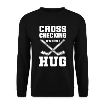 Cross Checking It's How I Hug Hockey-Spieler - Unisex Pullover - Schwarz - Vorne - Alina (178cm) & Michal (187cm)