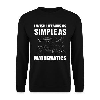 I Wish Life Was As Simple As Mathematics Mathe - Unisex Pullover - Schwarz - Vorne - Alina (178cm) & Michal (187cm)