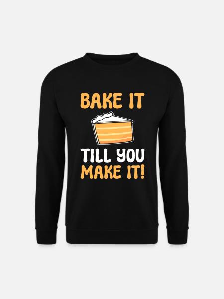 Bake It Till You Make It Bäckerei Angestellter - Unisex Pullover - Schwarz
