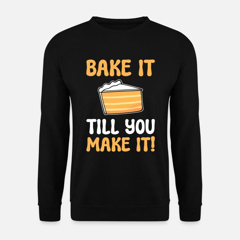 Bake It Till You Make It Bäckerei Angestellter - Unisex Pullover - Schwarz