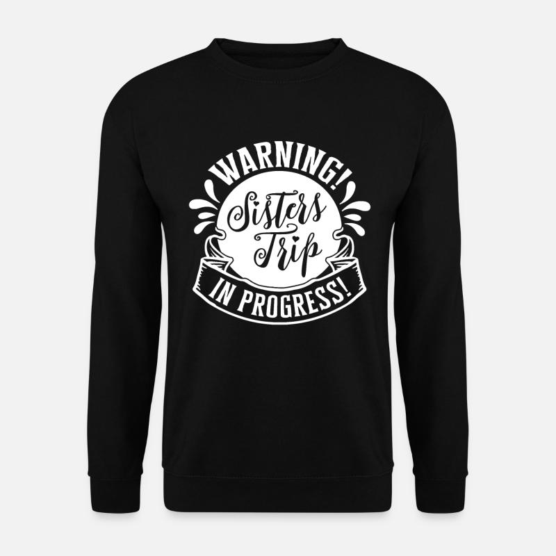 Warning Sisters Trip In Progress - Unisex Pullover - Schwarz