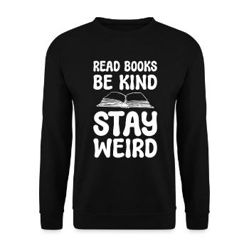 Read Books Be Kind Stay Weird Begeisterter Leser - Unisex Pullover - Schwarz - Vorne - Alina (178cm) & Michal (187cm)