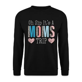 Moms Weekend Oh Sip It's A Moms Trip - Unisex Pullover - Schwarz - Vorne - Alina (178cm) & Michal (187cm)