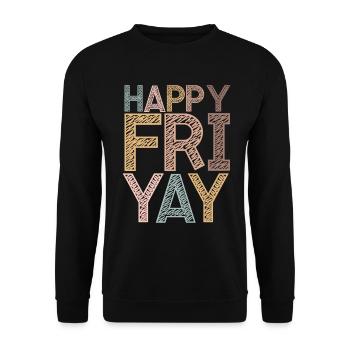 Happy Fri Yay Teacher Weekend Funny Meme - Unisex Sweatshirt - black - Front - Alina (178cm) & Michal (187cm)