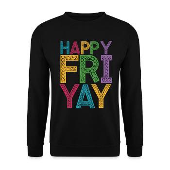 Happy Fri Yay Teacher Weekend Funny Meme - Unisex Sweatshirt - black - Front - Alina (178cm) & Michal (187cm)