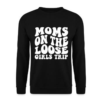 Moms On The Loose Girls Trip - Unisex Pullover - Schwarz - Vorne - Alina (178cm) & Michal (187cm)