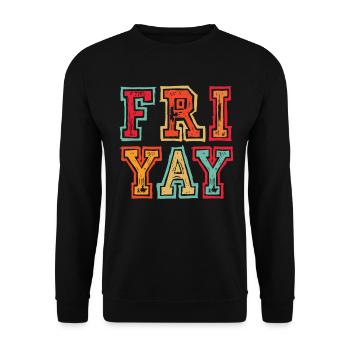 Fri Yay Enseignants Ambiance du week-end de l’école - Sweat-shirt Unisexe - noir - Devant - Alina (178cm) & Michal (187cm)