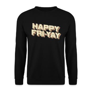 Happy Fri Yay Teacher Weekend Funny Meme - Unisex Sweatshirt - black - Front - Alina (178cm) & Michal (187cm)