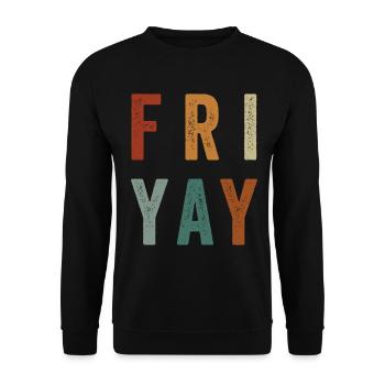 Fri Yay Enseignants Ambiance du week-end de l’école - Sweat-shirt Unisexe - noir - Devant - Alina (178cm) & Michal (187cm)