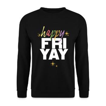 Happy Fri Yay Teacher Weekend Funny Meme - Unisex Sweatshirt - black - Front - Alina (178cm) & Michal (187cm)