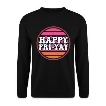 Happy Fri Yay Teacher Weekend Funny Meme - Unisex Sweatshirt - black - Front - Alina (178cm) & Michal (187cm)