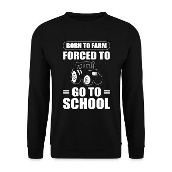 Born To Farm Forced To Go To School Landwirt - Unisex Pullover - Schwarz - Vorne - Alina (178cm) & Michal (187cm)