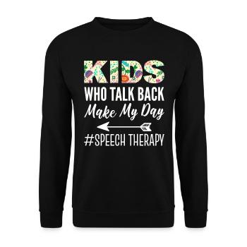 Kids Who Talk Back Make My Day Sprachtherapeut - Unisex Pullover - Schwarz - Vorne - Alina (178cm) & Michal (187cm)