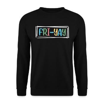 Fri Yay Enseignants Ambiance du week-end de l’école - Sweat-shirt Unisexe - noir - Devant - Alina (178cm) & Michal (187cm)