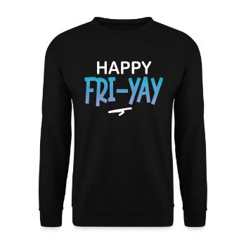 Happy Fri Yay Teacher Weekend Funny Meme - Unisex Sweatshirt - black - Front - Alina (178cm) & Michal (187cm)
