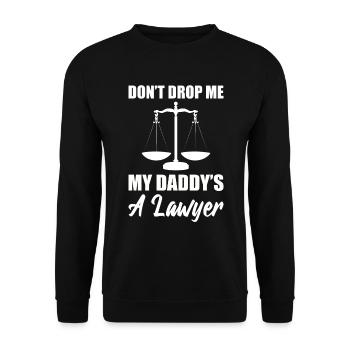 Don't Drop Me, My Daddy's A Lawyer Familienanwalt - Unisex Pullover - Schwarz - Vorne - Alina (178cm) & Michal (187cm)