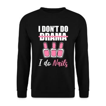 I Don't Do Drama I Do Nails Nagel-Techniker - Unisex Pullover - Schwarz - Vorne - Alina (178cm) & Michal (187cm)