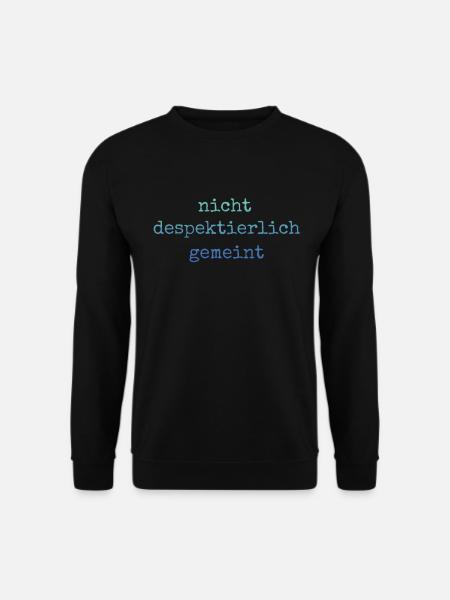 Nicht Despektierlich Gemeint - Unisex Pullover - Schwarz