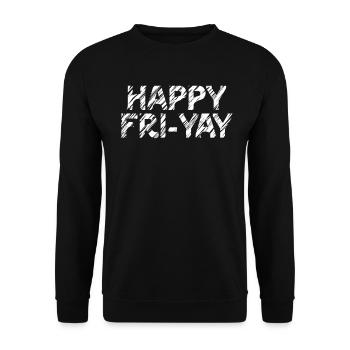 Happy Fri Yay Teacher Weekend Funny Meme - Unisex Sweatshirt - black - Front - Alina (178cm) & Michal (187cm)