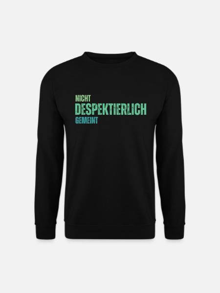 Nicht Despektierlich Gemeint - Unisex Pullover - Schwarz