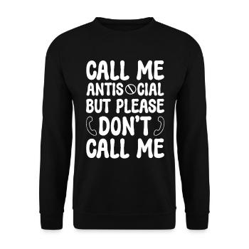 Call Me Antisocial But Please Don't Call Me - Unisex Pullover - Schwarz - Vorne - Alina (178cm) & Michal (187cm)