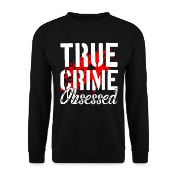 True Crime Obsessed Wahre Kriminalität - Unisex Pullover - Schwarz - Vorne - Alina (178cm) & Michal (187cm)