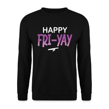 Happy Fri Yay Teacher Weekend Funny Meme - Unisex Sweatshirt - black - Front - Alina (178cm) & Michal (187cm)