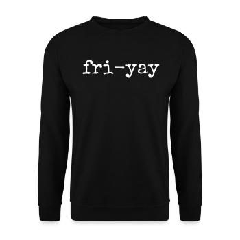Fri Yay Enseignants Ambiance du week-end de l’école - Sweat-shirt Unisexe - noir - Devant - Alina (178cm) & Michal (187cm)