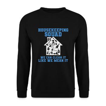 Housekeeping Squad We Clean It Like We Mean It - Unisex Pullover - Schwarz - Vorne - Alina (178cm) & Michal (187cm)
