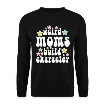 Weird Moms Build Character - Unisex Sweatshirt - black - Front - Alina (178cm) & Michal (187cm)