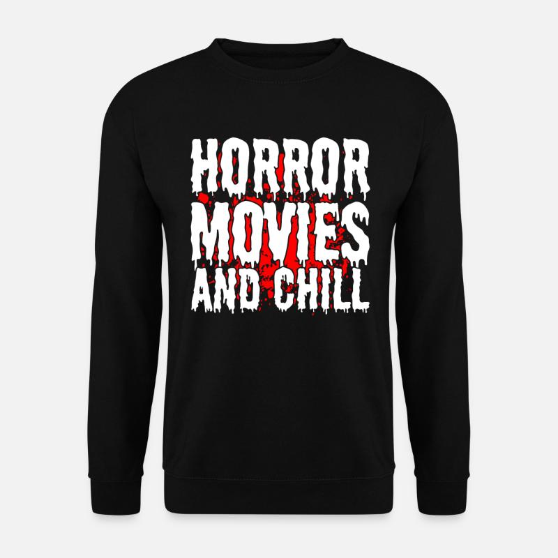 Horror Movies And Chill Horror-Fan - Unisex Pullover - Schwarz
