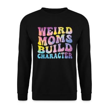 Weird Moms Build Character - Unisex Sweatshirt - black - Front - Alina (178cm) & Michal (187cm)