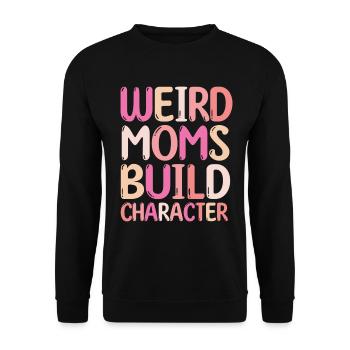 Weird Moms Build Character - Unisex Sweatshirt - black - Front - Alina (178cm) & Michal (187cm)