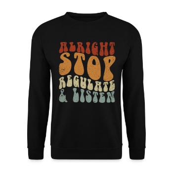 Stop Regulating and Listening Teacher - Unisex Sweatshirt - black - Front - Alina (178cm) & Michal (187cm)