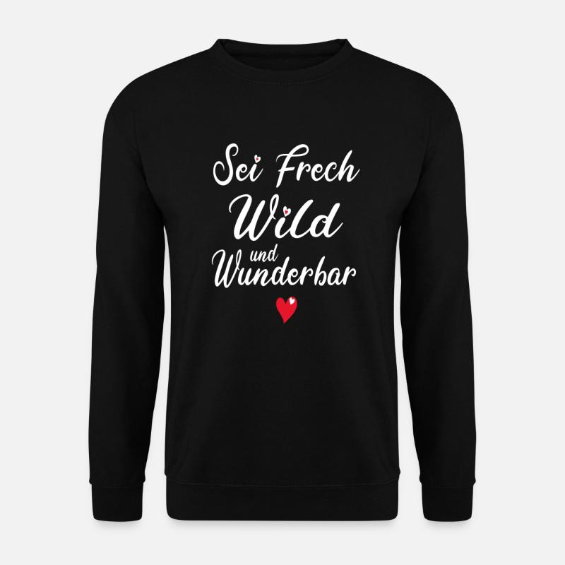 Frech Wild Wunderbar Freche Mädchen Sprüche - Unisex Pullover - Schwarz