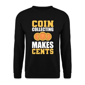 Coin Collecting Makes Cents Münzsammler - Unisex Pullover - Schwarz - Vorne - Alina (178cm) & Michal (187cm)