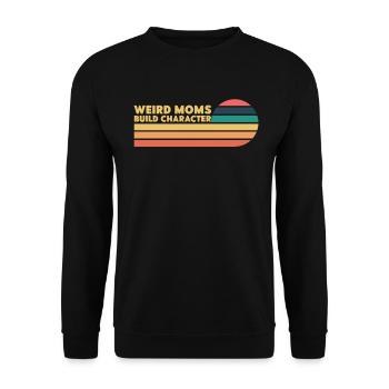 Weird Moms Build Character - Unisex Sweatshirt - black - Front - Alina (178cm) & Michal (187cm)