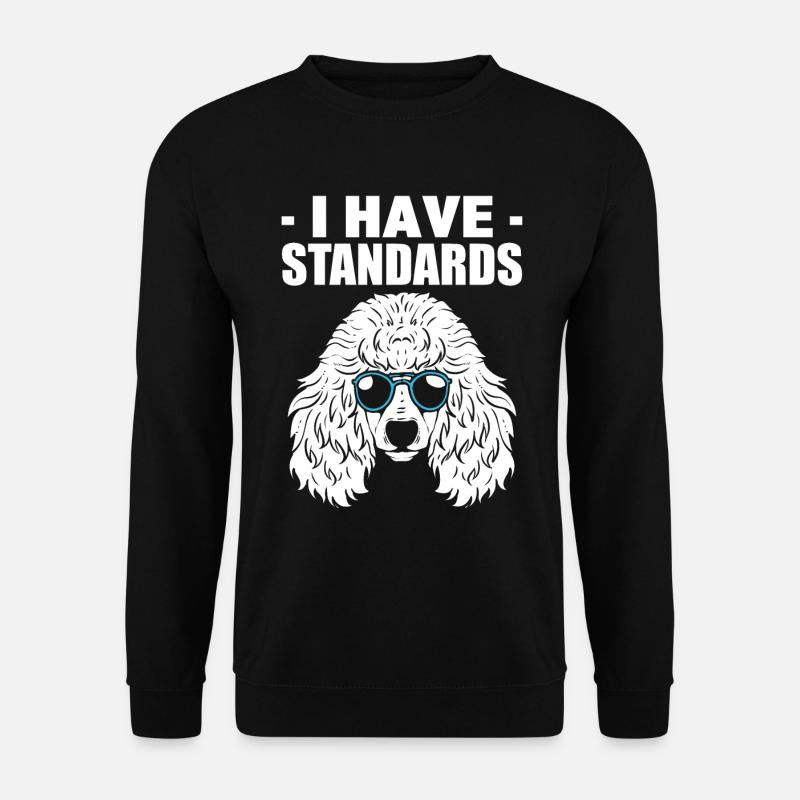 I Have Standards Hundewanderer - Unisex Pullover - Schwarz
