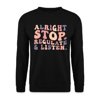 Stop Regulating and Listening Teacher - Unisex Sweatshirt - black - Front - Alina (178cm) & Michal (187cm)