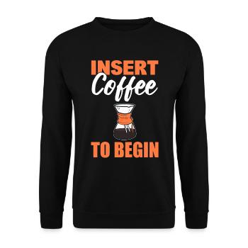 Insert Coffee To Begin Kaffeesüchtiger - Unisex Pullover - Schwarz - Vorne - Alina (178cm) & Michal (187cm)