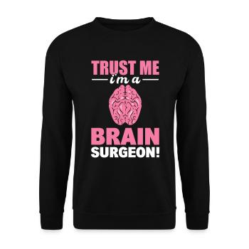 Trust Me, I'm A Brain Surgeon Arzt - Unisex Pullover - Schwarz - Vorne - Alina (178cm) & Michal (187cm)