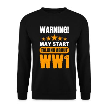 Warning May Start Talking About WW1 Geschichte - Unisex Pullover - Schwarz - Vorne - Alina (178cm) & Michal (187cm)
