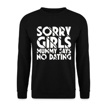 Sorry Girl Mom Says No Dating - Unisex Sweatshirt - black - Front - Alina (178cm) & Michal (187cm)