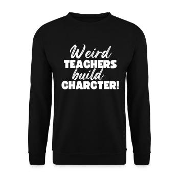 Weird Teachers Funny School Teachers - Unisex Sweatshirt - black - Front - Alina (178cm) & Michal (187cm)