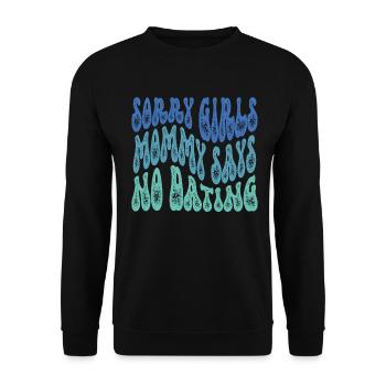 Sorry Girl Mom Says No Dating - Unisex Sweatshirt - black - Front - Alina (178cm) & Michal (187cm)