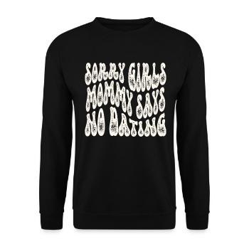 Sorry Girl Mom Says No Dating - Unisex Sweatshirt - black - Front - Alina (178cm) & Michal (187cm)