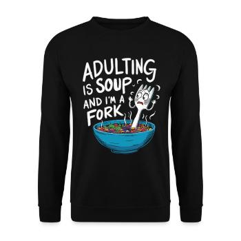 Adulting is Soup and I'm a Fork Funny Relatable - Unisex Sweatshirt - black - Front - Alina (178cm) & Michal (187cm)