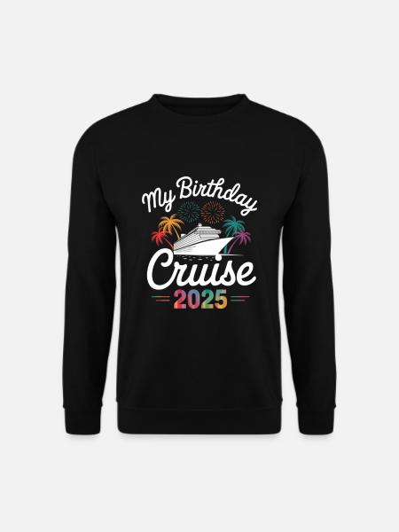 My Birthday Cruise 2025 - Unisex Pullover - Schwarz