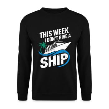 This Week I Don't Give a Ship | Cruise - Unisex Sweatshirt - black - Front - Alina (178cm) & Michal (187cm)