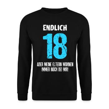 Endlich 18 Meine Eltern Wohnen Immer Noch Bei Mir - Unisex Pullover - Schwarz - Vorne - Alina (178cm) & Michal (187cm)